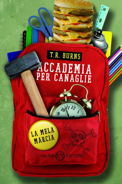 La mela marcia. Accademia per canaglie - T. R. Burns,Guido Calza - ebook