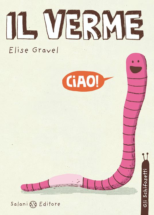 Il verme. Gli schifosetti - Elise Gravel,V. Cagninelli - ebook