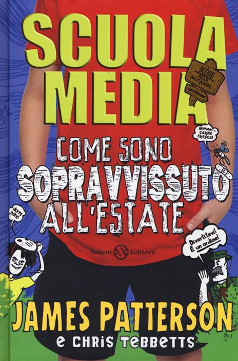 Scuola media. Come sono sopravvissuto all'estate - James Patterson,Chris Tebbetts - copertina