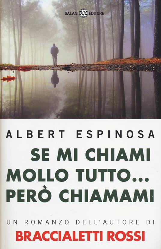 Se mi chiami mollo tutto... però chiamami - Albert Espinosa - copertina