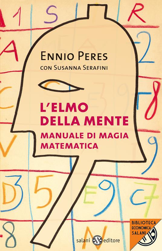 L' elmo della mente. Manuale di magia matematica - Ennio Peres,Susanna Serafini - ebook