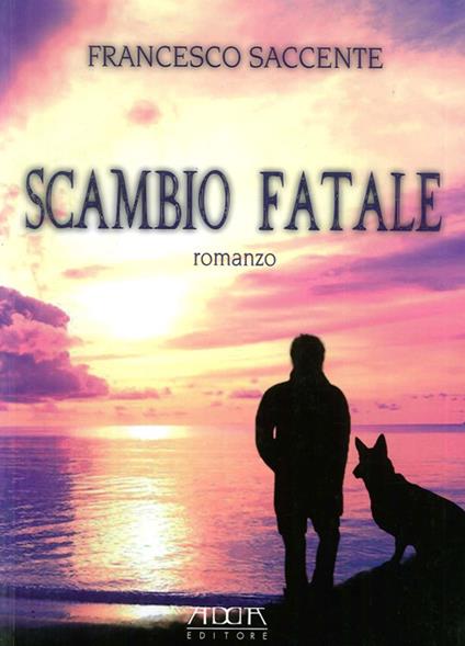 Scambio fatale - Francesco Saccente - copertina
