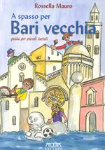 A spasso per Bari vecchia. Guida per piccoli turisti