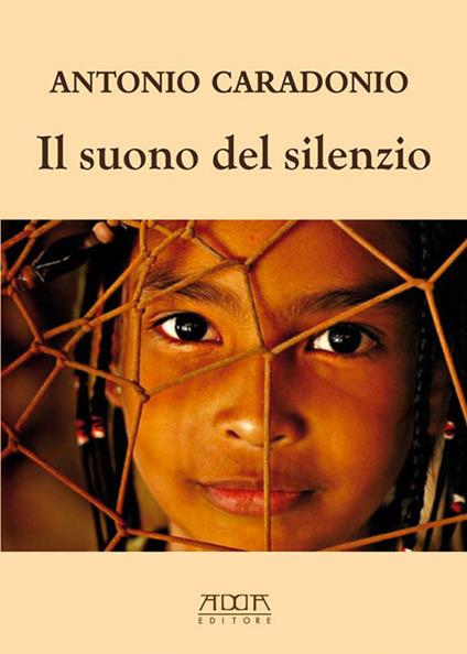 Il suono del silenzio. Eco della memoria - Antonio Caradonio - copertina