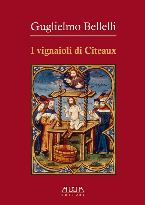 I vignaioli di Cîteaux - Guglielmo Bellelli - Libro - Adda 