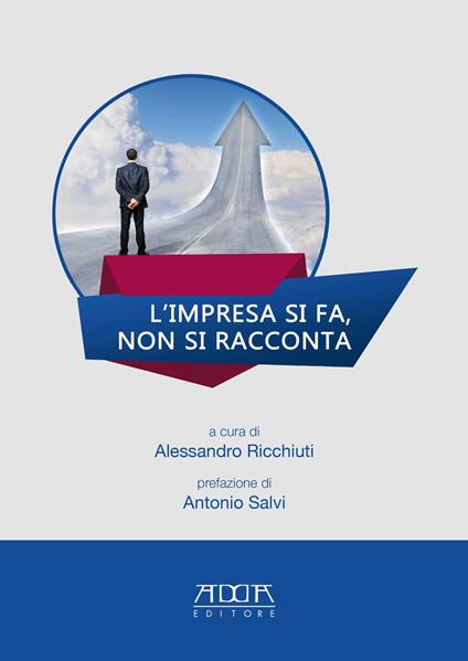 L' impresa si fa, non si racconta - Alessandro Ricchiuti - copertina