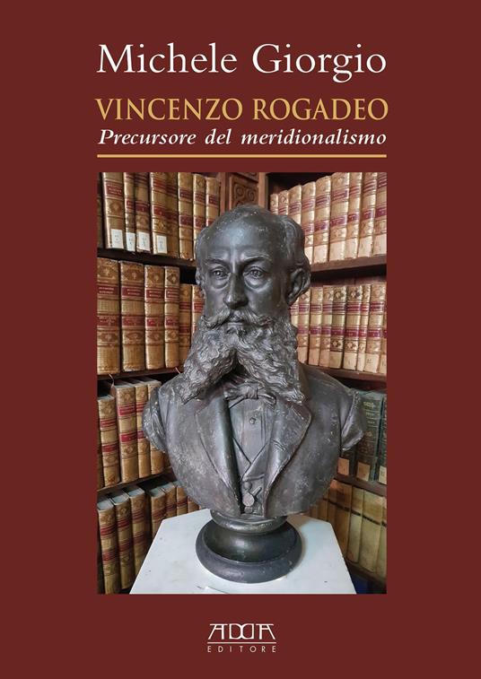 Vincenzo Rogadeo. Precursore del meridionalismo - Michele Giorgio - copertina