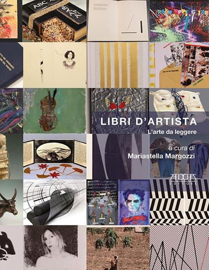 Libri d'artista. L'arte da leggere - Mariastella Margozzi - copertina