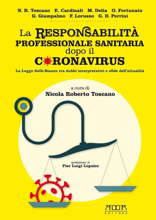 La responsabilità professionale sanitaria dopo il coronavirus. La legge Gelli-Bianco tra dubbi interpretativi e sfide dell'attualità - Roberto Toscano - copertina