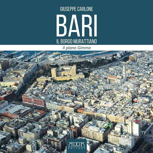 Bari. Il borgo murattiano. Il piano Gimma - Giuseppe Carlone - copertina