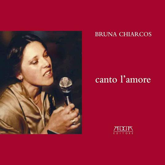 Canto l'amore - Bruna Chiarcos - copertina