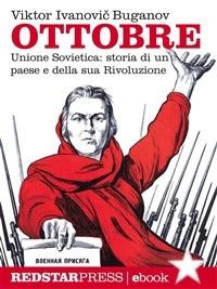 Ottobre. Unione Sovietica: storia di un Paese e della sua Rivoluzione - Viktor I. Buganov - ebook