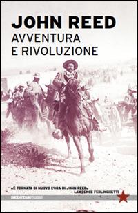 Avventura e rivoluzione - John Reed - copertina