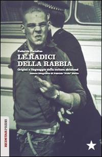 Le radici della rabbia. Origini e linguaggio della cultura skinhead - Federica Paradiso - copertina