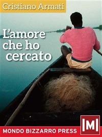 L' amore che ho cercato - Cristiano Armati - ebook