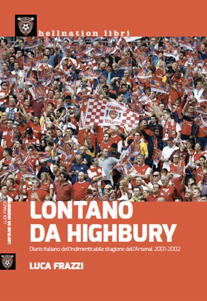 Lontano da Highbury - Luca Frazzi - copertina