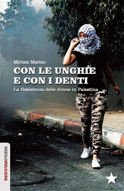 Con le unghie e con i denti. La resistenza delle donne in Palestina - Miriam Marino - copertina