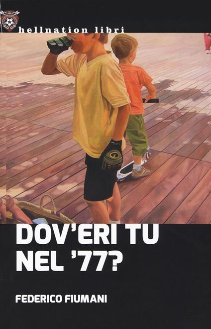 Dov'eri tu nel '77? - Federico Fiumani - copertina