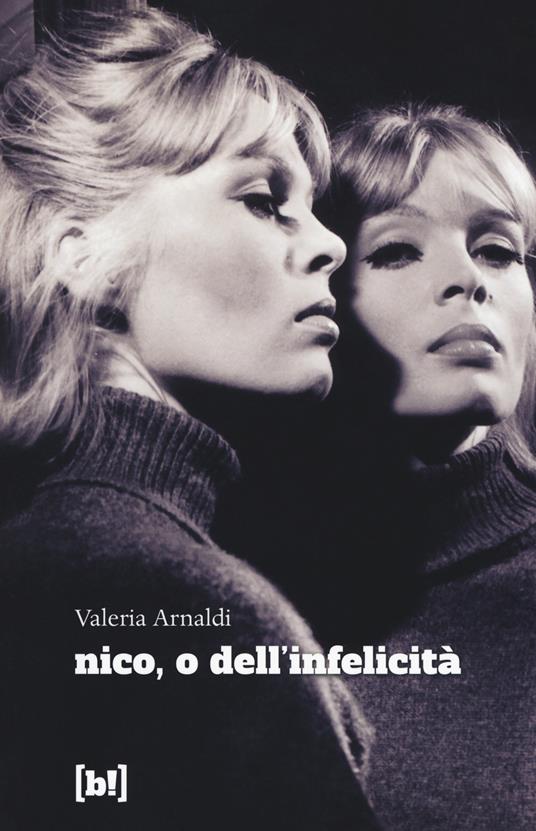 Nico, o dell'infelicità - Valeria Arnaldi - copertina