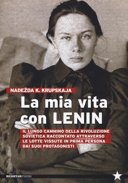 La mia vita con Lenin - Nadezda Konstantinovna Krupskaja - copertina