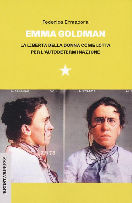 Emma Goldman. La libertà della donna come lotta per l'autodeterminazione - Federica Ermacora - copertina