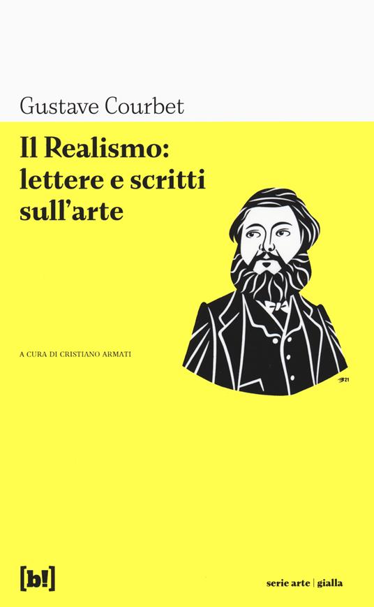 Il realismo: lettere e scritti sull'arte - Gustave Courbet - copertina