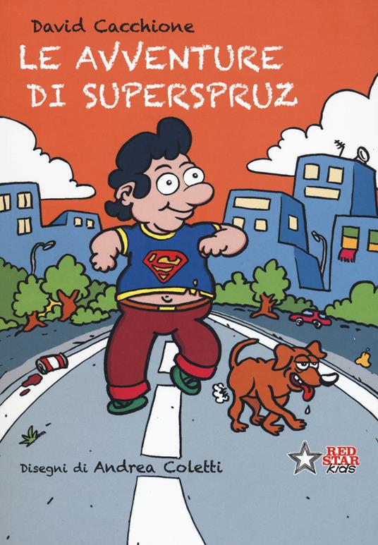 Le avventure di Superspruz. Ediz. a colori - David Cacchione - copertina