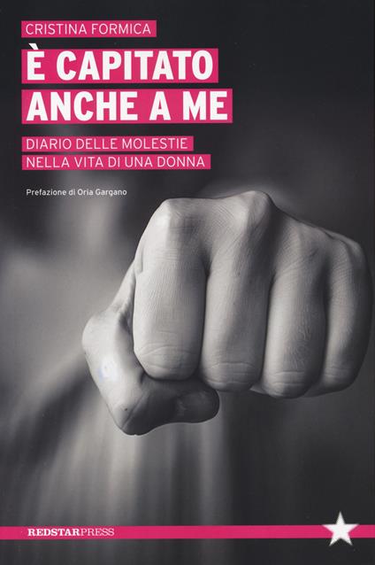 È capitato anche a me. Diario delle molestie nella vita di una donna - Cristina Formica - copertina