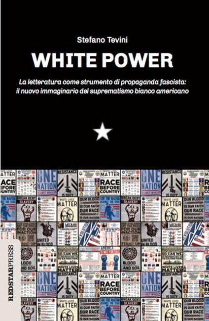 White power. La letteratura come strumento di propaganda fascista: il nuovo immaginario del suprematismo bianco americano - Stefano Tevini - copertina