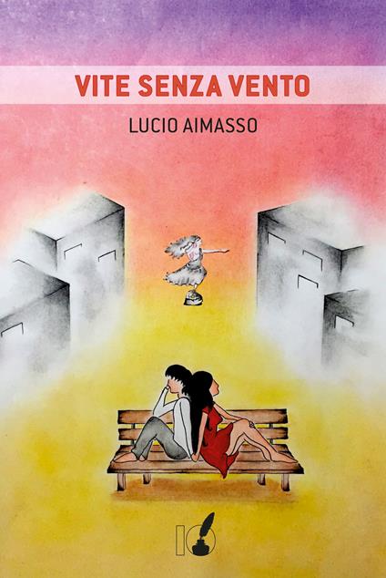 Vite senza vento - Lucio Aimasso - ebook