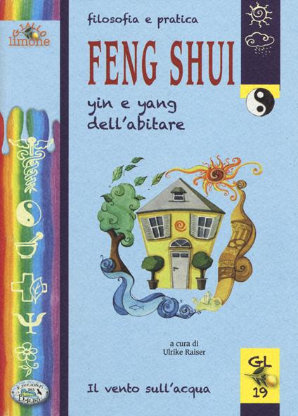 Filosofia e pratica Feng Shui. Yin e Yang dell'abitare - copertina