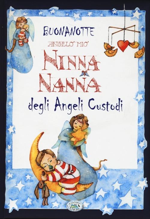 Buonanotte angelo mio. Ninna nanna degli angeli custodi - Paola Mancini,Anastasia Zanoncelli - copertina