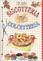 500 ricette dal cuore delicato. Biscotteria dolcetteria