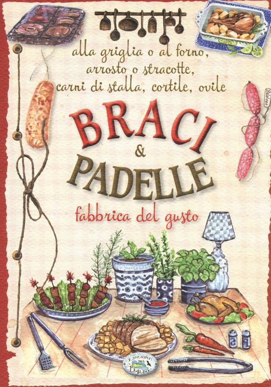 Braci & padelle. Fabbrica del gusto - 4