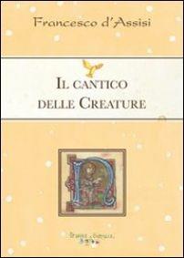 Il cantico delle creature - Francesco d'Assisi (san) - copertina