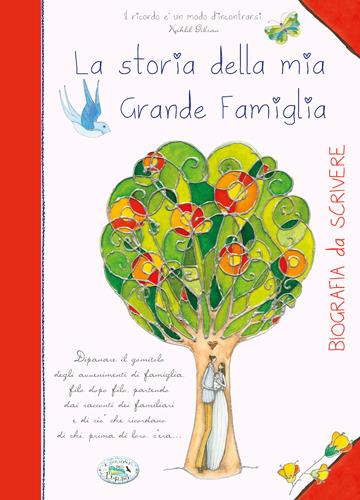 La storia della mia grande famiglia. Biografia da scrivere - copertina