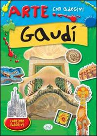 Gaudì. Con adesivi. Ediz. illustrata - copertina