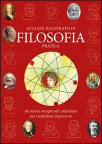 Atlante illustrato di filosofia pratica da tenere sempre sul comodino per ricalcolare il percorso - copertina