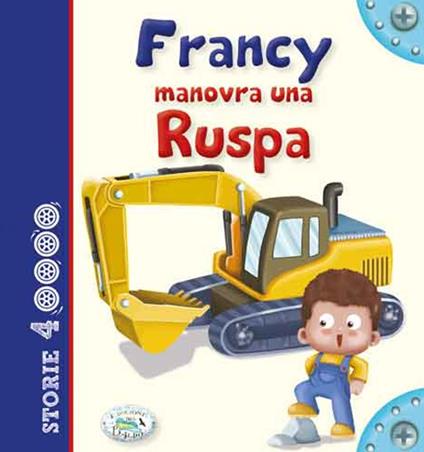 Francy manovra una ruspa - copertina