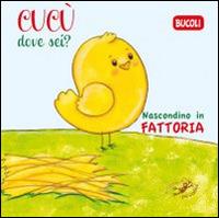 Cucù dove sei? Nascondino in fattoria. Ediz. illustrata - copertina