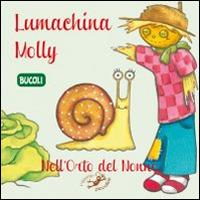 Lumachina Molly. Nell'orto del nonno. Ediz. illustrata - Serena Riffaldi - copertina