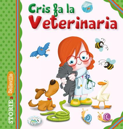 Cris fa la veterinaria. Ediz. illustrata - copertina