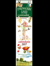 Proverbi e modi di dire contadini. Calendario 2017 - copertina