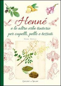 L' henné e le altre erbe tintorie per i capelli, pelle e tessuti - copertina