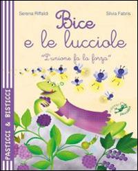 Bice e le lucciole. Ediz. illustrata - Serena Riffaldi,Silvia Fabris - copertina