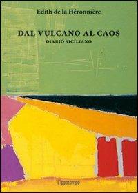 Dal vulcano al caos. Diario siciliano - Edith de La Héronnière - copertina