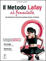 Il metodo Lafay al femminile. 80 esercizi di muscolazione senza attrezzi