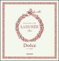 Ladurée. Dolce - Philippe Andrieu - copertina