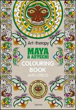 Art therapy. Maya & Aztechi. Colouring book anti-stress