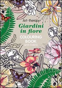 Art therapy. Giardini in fiore - copertina